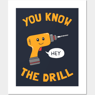 You Know The Drill Posters and Art